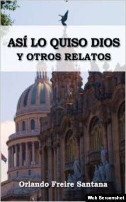 Así lo quiso Dios, libro de Orlando Freire S.