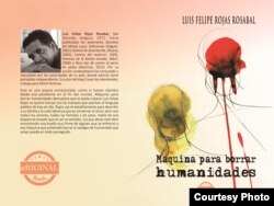 Portada del libro "Máquina para borrar humanidades", de Luis Felipe Rojas.